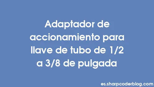 Adaptador de accionamiento para llave de tubo de 1/2 a 3/8 de pulgada - Thumbnail