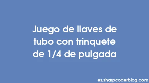 Juego de llaves de tubo con trinquete de 1/4 de pulgada - Thumbnail