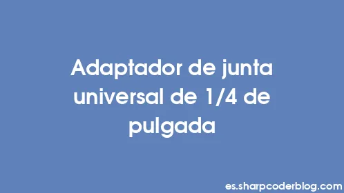 Adaptador de junta universal de 1/4 de pulgada - Thumbnail