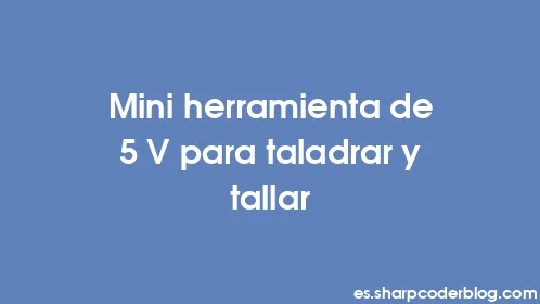 Mini herramienta de 5 V para taladrar y tallar - Thumbnail