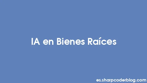 IA en Bienes Raíces - Thumbnail