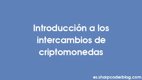 Introducción a los intercambios de criptomonedas - Thumbnail