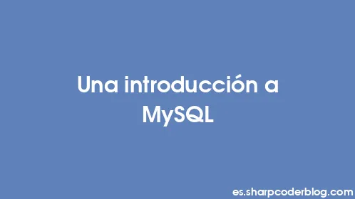 Una introducción a MySQL - Thumbnail
