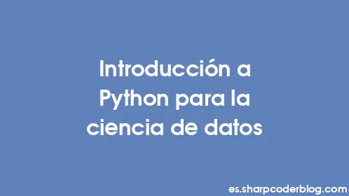 Introducción a Python para la ciencia de datos - Thumbnail