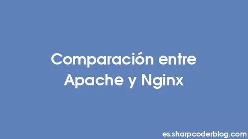 Comparación entre Apache y Nginx - Thumbnail