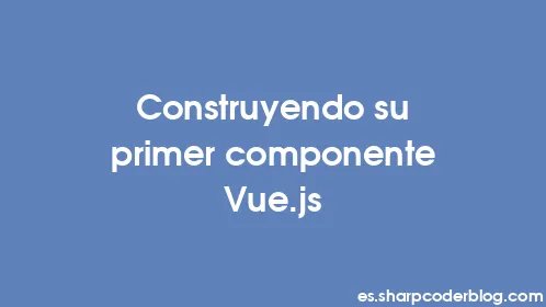 Construyendo su primer componente Vue.js - Thumbnail