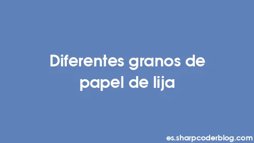 Diferentes granos de papel de lija - Thumbnail