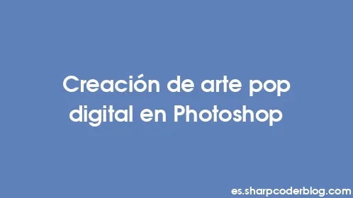Creación de arte pop digital en Photoshop - Thumbnail