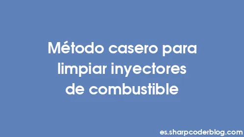 Método casero para limpiar inyectores de combustible - Thumbnail
