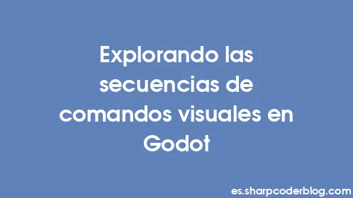 Explorando las secuencias de comandos visuales en Godot - Thumbnail