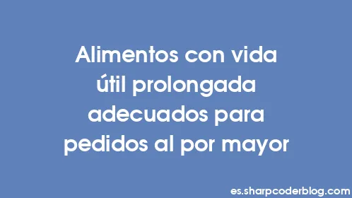 Alimentos con vida útil prolongada adecuados para pedidos al por mayor - Thumbnail