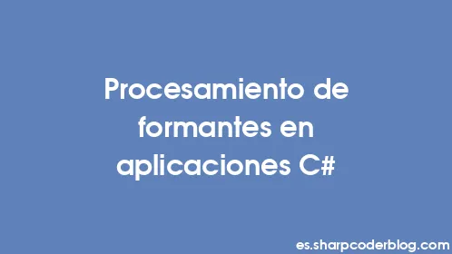Procesamiento de formantes en aplicaciones C# - Thumbnail