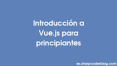 Introducción a Vue.js para principiantes - Thumbnail