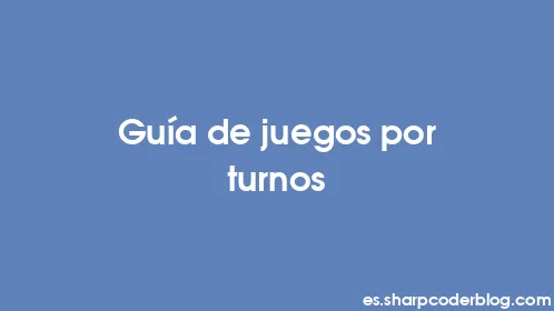 Guía de juegos por turnos - Thumbnail