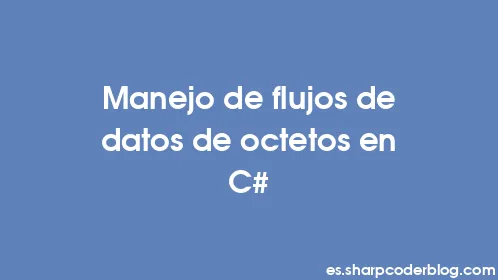 Manejo de flujos de datos de octetos en C# - Thumbnail