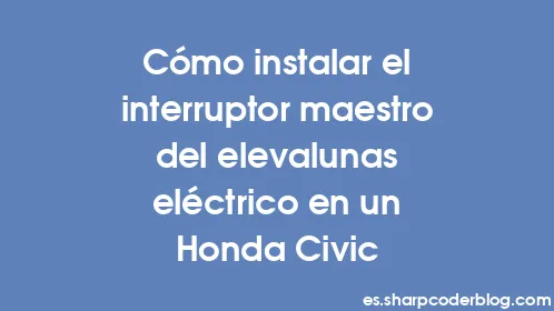 Cómo instalar el interruptor maestro del elevalunas eléctrico en un Honda Civic - Thumbnail