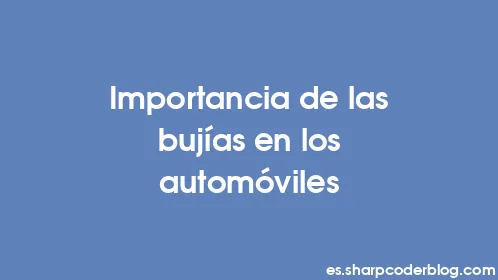 Importancia de las bujías en los automóviles - Thumbnail