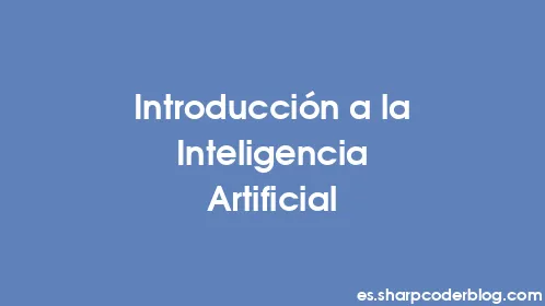 Introducción a la Inteligencia Artificial - Thumbnail