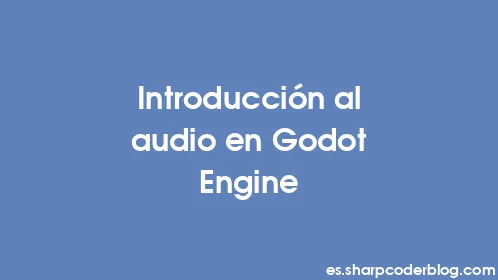 Introducción al audio en Godot Engine - Thumbnail