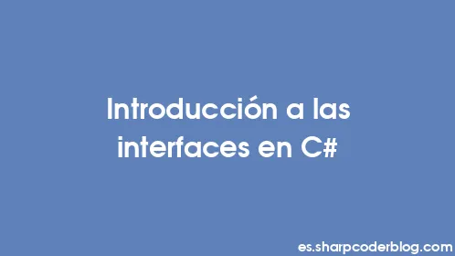 Introducción a las interfaces en C# - Thumbnail