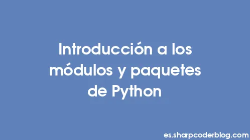 Introducción a los módulos y paquetes de Python - Thumbnail