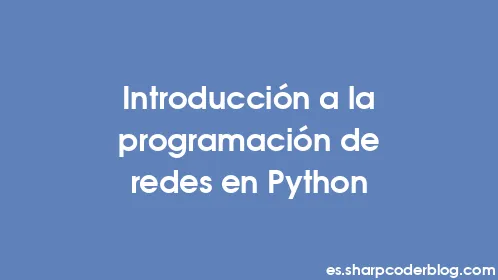 Introducción a la programación de redes en Python - Thumbnail