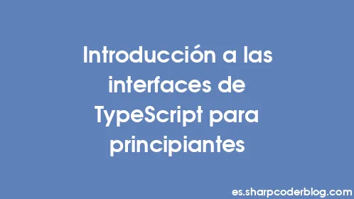 Introducción a las interfaces de TypeScript para principiantes - Thumbnail