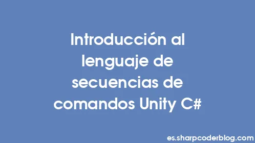 Introducción al lenguaje de secuencias de comandos Unity C# - Thumbnail