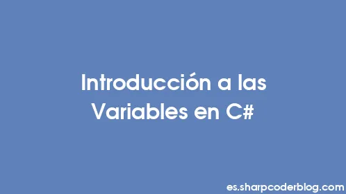 Introducción a las Variables en C# - Thumbnail