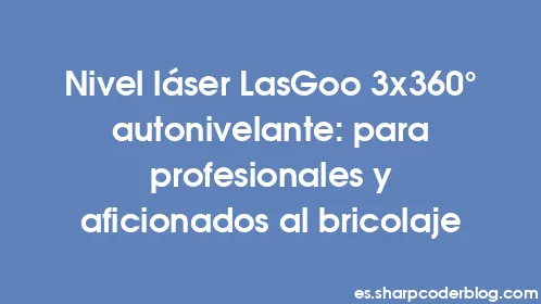 Nivel láser LasGoo 3x360° autonivelante: para profesionales y aficionados al bricolaje - Thumbnail