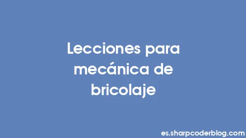 Lecciones para mecánica de bricolaje - Thumbnail