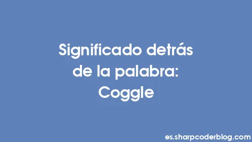 Significado detrás de la palabra: Coggle - Thumbnail