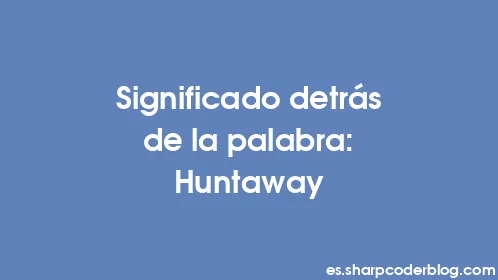Significado detrás de la palabra: Huntaway - Thumbnail