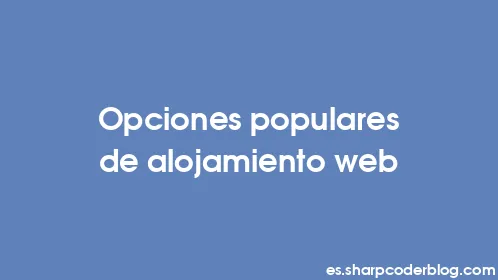 Opciones populares de alojamiento web - Thumbnail