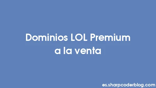 Dominios LOL Premium a la venta - Thumbnail
