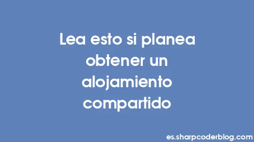 Lea esto si planea obtener un alojamiento compartido - Thumbnail