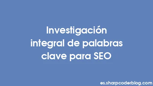Investigación integral de palabras clave para SEO - Thumbnail