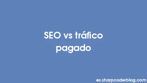SEO vs tráfico pagado - Thumbnail