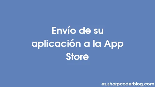 Envío de su aplicación a la App Store - Thumbnail