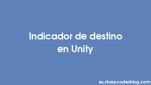 Indicador de destino en Unity - Thumbnail