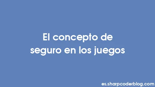 El concepto de seguro en los juegos - Thumbnail