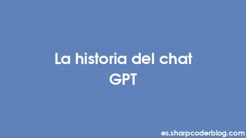 La historia del chat GPT - Thumbnail