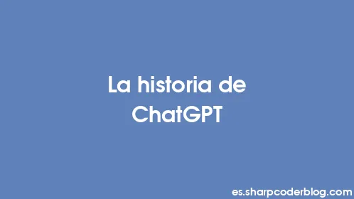 La historia de ChatGPT - Thumbnail