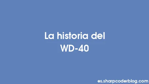 La historia del WD-40 - Thumbnail