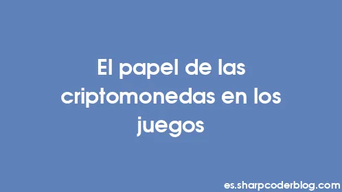 El papel de las criptomonedas en los juegos - Thumbnail