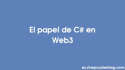 El papel de C# en Web3 - Thumbnail