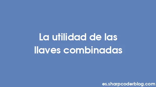 La utilidad de las llaves combinadas - Thumbnail