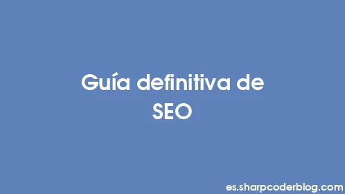 Guía definitiva de SEO - Thumbnail