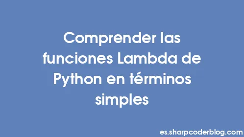 Comprender las funciones Lambda de Python en términos simples - Thumbnail