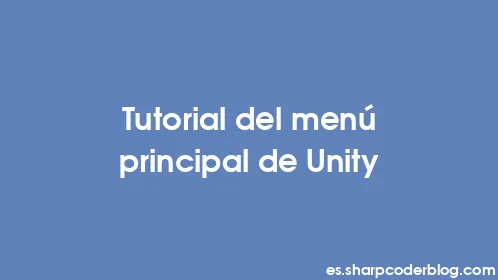 Tutorial del menú principal de Unity - Thumbnail
